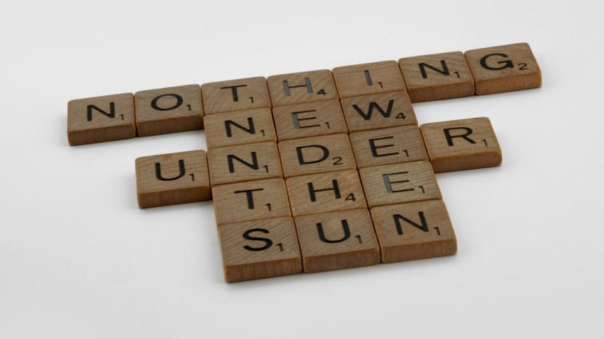 scrabble tiles spelling nothing new under the sun